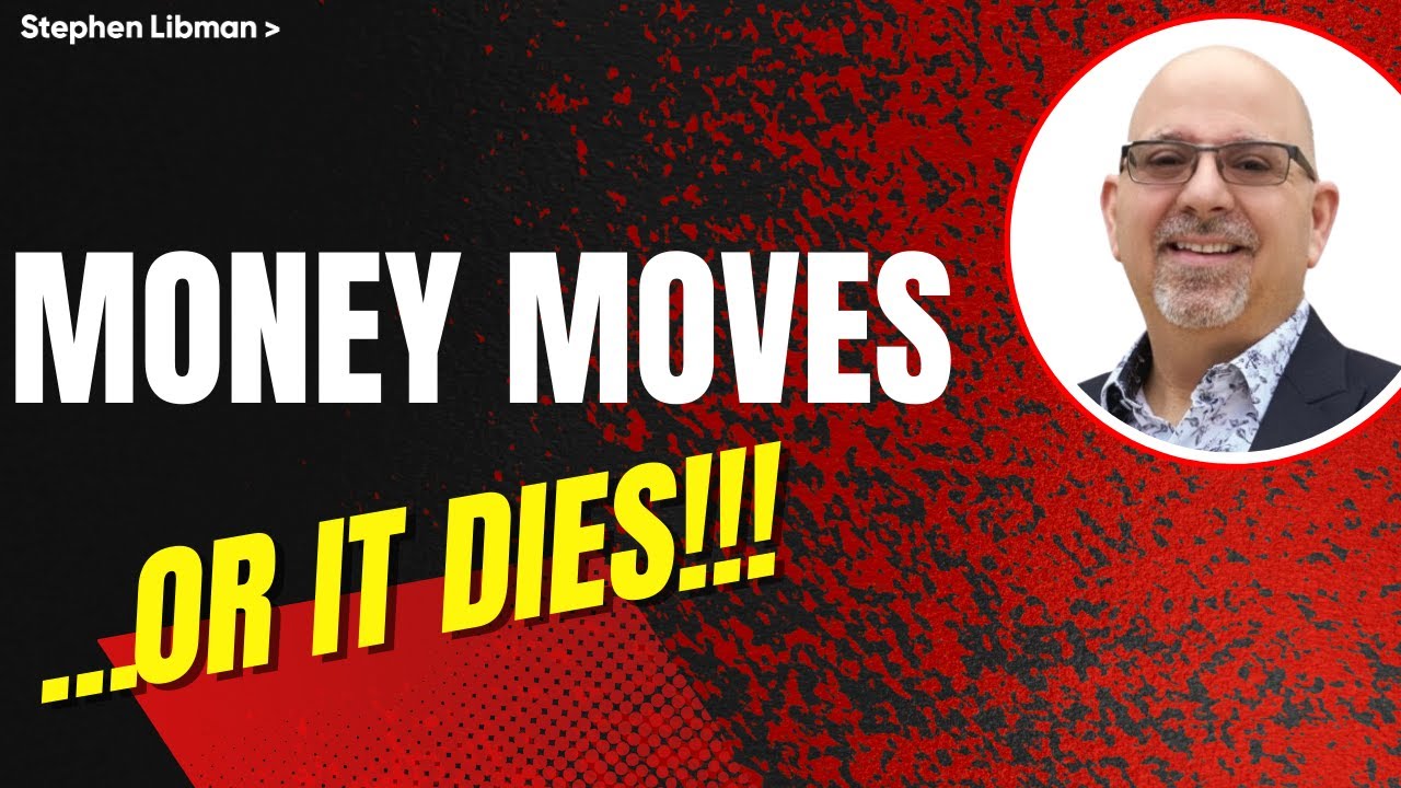 Money Moves… or it dies!